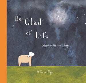 Be Glad of Life- Quote Book | Red Tractor Designs